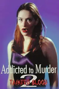 Poster to the movie "Addicted to Murder 2: Tainted Blood" #1201242