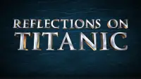 Backdrop to the movie "Reflections on Titanic" #1155698