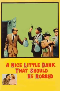 Poster to the movie "A Nice Little Bank That Should Be Robbed" #1129418