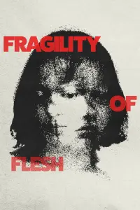 Poster to the movie "Fragility of Flesh" #449095