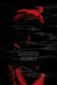 Poster to the movie "Dangerous Animals" #901450