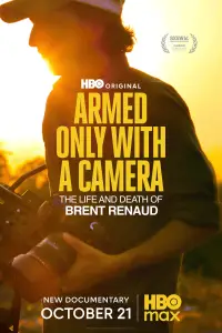 Poster to the movie "Armed Only with a Camera: The Life and Death of Brent Renaud" #618501