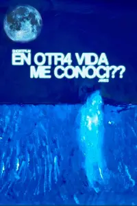 Poster to the movie "EN OTR4 VIDA ME CONOCÍ??" #1060307