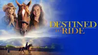 Backdrop to the movie "Destined to Ride" #997469