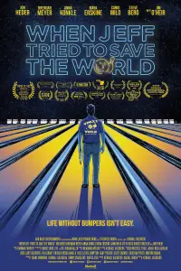 Poster to the movie "When Jeff Tried to Save the World" #921078