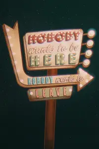 Poster to the movie "Nobody Wants to Be Here, Nobody Wants to Leave" #1007969