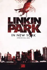 Poster to the movie "Linkin Park - Live In New York" #1155417
