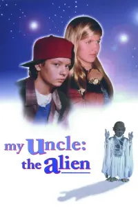 Poster to the movie "My Uncle the Alien" #1202992