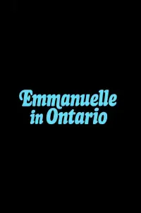 Poster to the movie "Emmanuelle in Ontario" #942669
