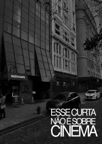 Poster to the movie "Esse curta não é sobre cinema" #1150679