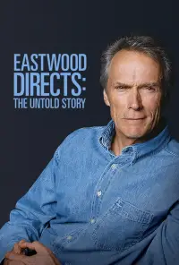 Poster to the movie "Eastwood Directs: The Untold Story" #994183