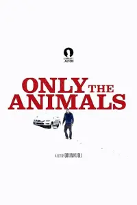 Poster to the movie "Only the Animals" #1094739