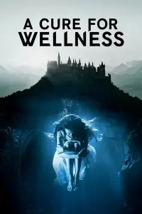 Poster to the movie "A Cure for Wellness" #1026089