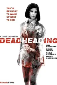 Poster to the movie "Dead Heading" #1082480