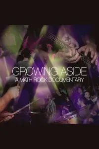 Poster to the movie "Growing Aside: A Math Rock Documentary" #767746