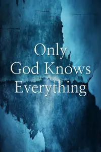Poster to the movie "Only God Knows Everything" #603407