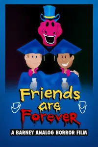 Poster to the movie "Friends Are Forever: A Barney Analog Horror Film" #1069446