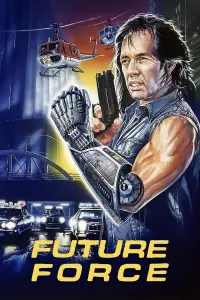 Poster to the movie "Future Force" #1173139