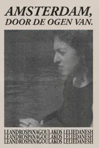 Poster to the movie "Amsterdam, through the eyes of" #1076466