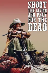 Poster to the movie "Shoot the Living and Pray for the Dead" #1127793