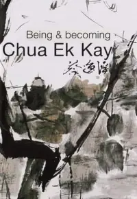 Poster to the movie "Being and Becoming Chua Ek Kay" #733376