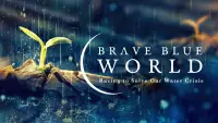 Backdrop to the movie "Brave Blue World: Racing to Solve Our Water Crisis" #1135983