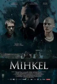 Poster to the movie "Mihkel" #1087674