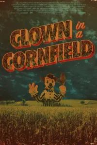 Poster to the movie "Clown in a Cornfield" #763781