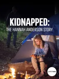 Poster to the movie "Kidnapped: The Hannah Anderson Story" #1108782