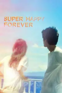 Poster to the movie "Super Happy Forever" #638813