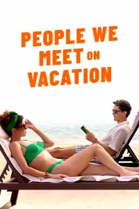 Poster to the movie "People We Meet on Vacation" #1092476
