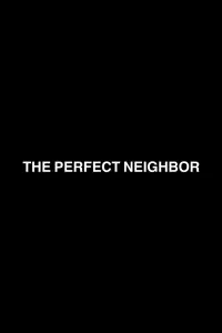 Poster to the movie "The Perfect Neighbor" #919048