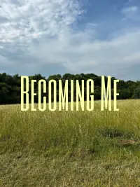 Becoming Me