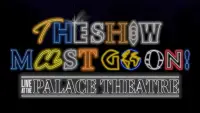 Backdrop to the movie "The Show Must Go On! - Live at the Palace Theatre" #886854
