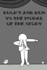 Poster to the movie "Ducky and Bun vs The Moral of the Story" #458363
