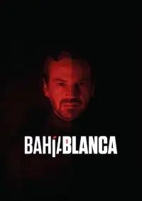 Poster to the movie "Bahía Blanca" #893416