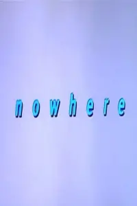 Poster to the movie "Nowhere" #968395