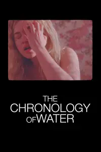 Poster to the movie "The Chronology of Water" #907465