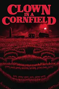 Poster to the movie "Clown in a Cornfield" #908704
