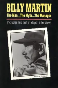 Poster to the movie "Billy Martin: The Man, the Myth, the Manager" #1128546