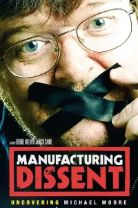 Poster to the movie "Manufacturing Dissent" #1159310