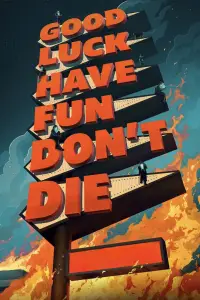 Poster to the movie "Good Luck, Have Fun, Don