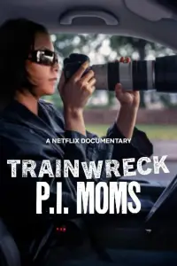 Poster to the movie "Trainwreck: P.I. Moms" #981459