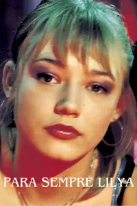 Poster to the movie "Lilya 4-ever" #808367