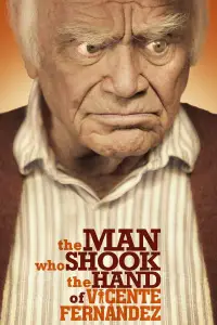 Poster to the movie "The Man Who Shook the Hand of Vicente Fernandez" #1151136