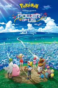 Poster to the movie "Pokémon the Movie: The Power of Us" #983716