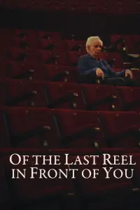 Poster to the movie "Of The Last Reel In Front Of You" #493250