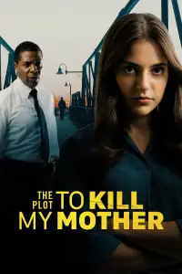 Poster to the movie "The Plot to Kill My Mother" #953261
