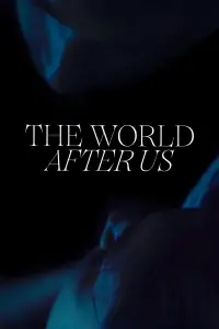 Poster to the movie "The World After Us" #1136009
