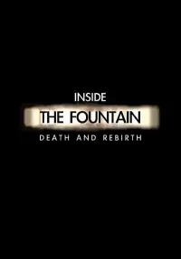Poster to the movie "Inside The Fountain: Death and Rebirth" #1136723